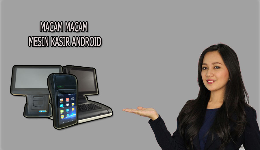 MACAM-MACAM MESIN KASIR ANDROID
