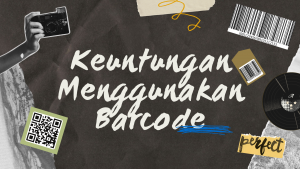 Keuntungan Menggunakan Barcode Keuntungan Menggunakan Barcode