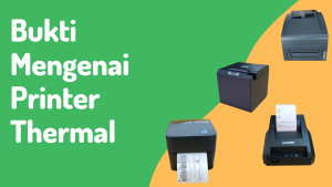 Bukti Mengenai Printer Thermal Bukti Mengenai Printer Thermal
