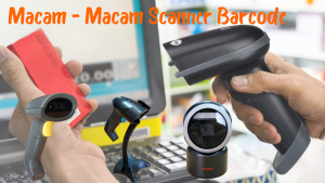 Macam - Macam Scanner Barcode Macam - Macam Scanner Barcode