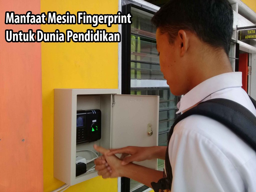 Manfaat Mesin Fingerprint Untuk Dunia Pendidikan Manfaat Mesin Fingerprint Untuk Dunia Pendidikan