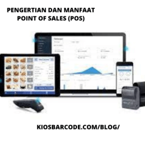 Pengertian dan manfaat Point Of Sales ( POS ) Pengertian dan manfaat Point Of Sales ( POS )