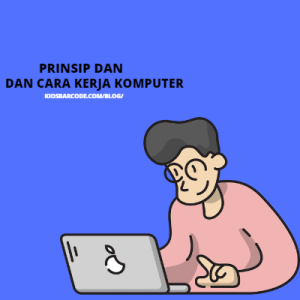 Prinsip dan Cara Kerja Komputer Prinsip dan Cara Kerja Komputer