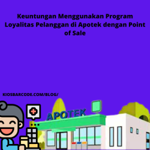 Keuntungan Menggunakan Program Loyalitas Pelanggan di Apotek dengan Point of Sale Keuntungan Menggunakan Program Loyalitas Pelanggan di Apotek dengan Point of Sale