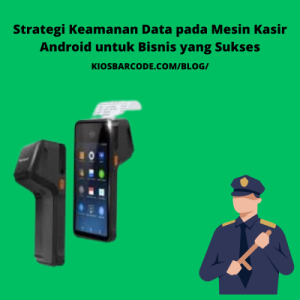 Strategi Keamanan Data pada Mesin Kasir Android untuk Bisnis yang Sukses Strategi Keamanan Data pada Mesin Kasir Android untuk Bisnis yang Sukses