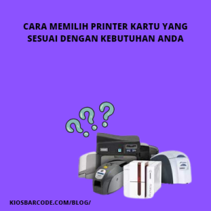 Cara Memilih Printer Kartu yang Sesuai dengan Kebutuhan Anda Cara Memilih Printer Kartu yang Sesuai dengan Kebutuhan Anda