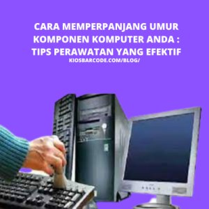 Cara Memperpanjang Umur Komponen Komputer Anda: Tips Perawatan yang Efektif Cara Memperpanjang Umur Komponen Komputer Anda: Tips Perawatan yang Efektif