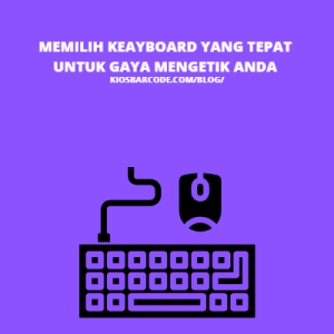 Memilih Keyboard yang Tepat untuk Gaya Mengetik Anda Memilih Keyboard yang Tepat untuk Gaya Mengetik Anda
