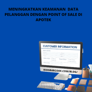 Meningkatkan Keamanan Data Pelanggan dengan Point of Sale di Apotek Meningkatkan Keamanan Data Pelanggan dengan Point of Sale di Apotek