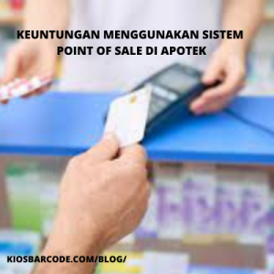 Keuntungan Menggunakan Sistem Point of Sale di Apotek Keuntungan Menggunakan Sistem Point of Sale di Apotek