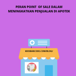 Peran Point of Sale dalam Meningkatkan Penjualan di Apotek Peran Point of Sale dalam Meningkatkan Penjualan di Apotek