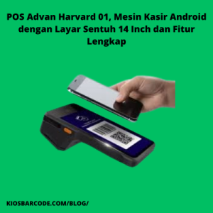 POS Advan Harvard 01, Mesin Kasir Android dengan Layar Sentuh 14 Inch dan Fitur Lengkap POS Advan Harvard 01, Mesin Kasir Android dengan Layar Sentuh 14 Inch dan Fitur Lengkap