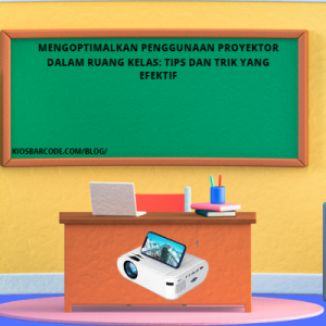 Mengoptimalkan Penggunaan Proyektor dalam Ruang Kelas: Tips dan Trik yang Efektif Mengoptimalkan Penggunaan Proyektor dalam Ruang Kelas: Tips dan Trik yang Efektif