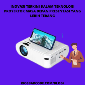 Inovasi Terkini dalam Teknologi Proyektor: Masa Depan Presentasi yang Lebih Terang Inovasi Terkini dalam Teknologi Proyektor: Masa Depan Presentasi yang Lebih Terang