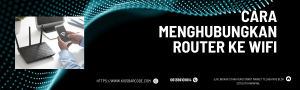 cara menghubungkan router ke wifi cara menghubungkan router ke wifi