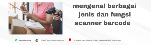 mengenal berbagai jenis dan fungsi scanner barcode mengenal berbagai jenis dan fungsi scanner barcode