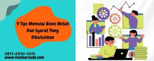 9 Tips Memulai Bisnis Retail Dan Syarat Yang Dibutuhkan 9 Tips Memulai Bisnis Retail Dan Syarat Yang Dibutuhkan